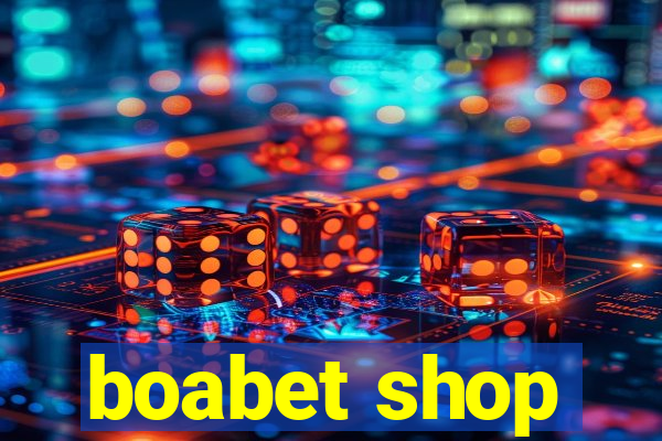 boabet shop
